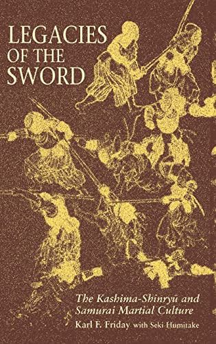 Friday Legacies of the Sword Pap: The Kashima-Shinryu and Samurai Martial Culture